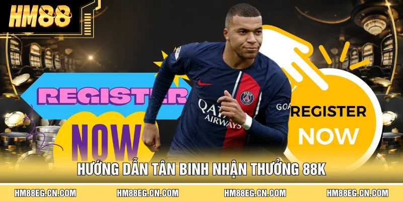 Đăng Ký Hm88 | Hướng Dẫn Chi Tiết Các Bước Nhận 88K