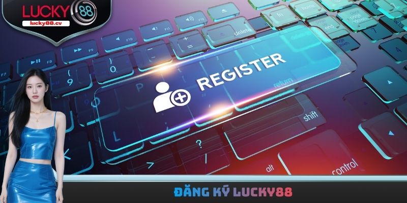 Hướng Dẫn LUCKY88 - Những Thao Tác Cơ Bản Nhất Cần Nắm