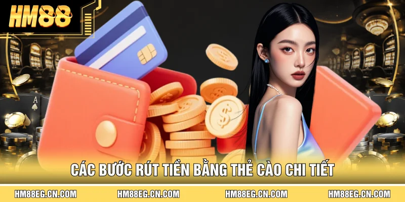 Rút Tiền Hm88 - Hướng Dẫn Các Bước Nhanh, An Toàn Tuyệt Đối