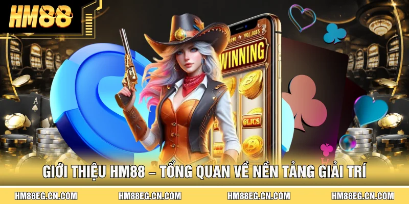 Giới Thiệu Hm88 ⭐ Nhà Cái Giải Trí Trực Tuyến Uy Tín Số #1