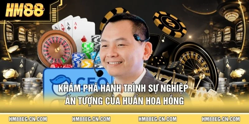 Huấn Hoa Hồng Và 3 Dấu Ấn Nổi Bật Cùng Thương Hiệu HM88