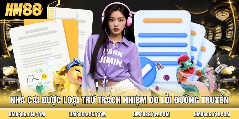 Miễn Trách Nhiệm | Trường Hợp Hm88 Được Miễn Trừ Trách Nhiệm