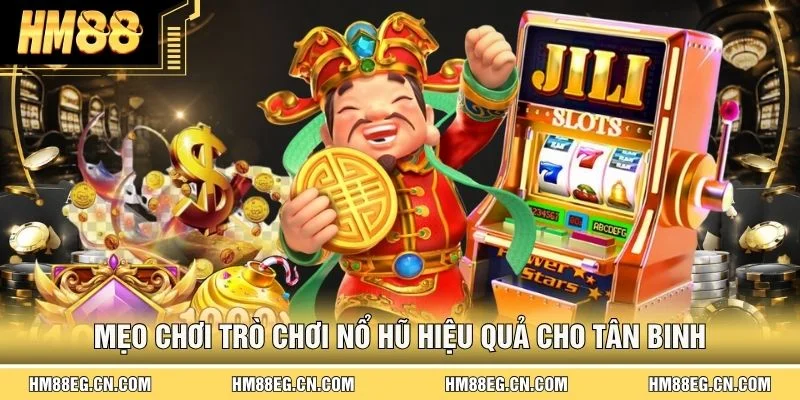 Game Slot Đổi Thưởng - 3 Chiến Thuật Chơi Hiệu Quả Tại HM88