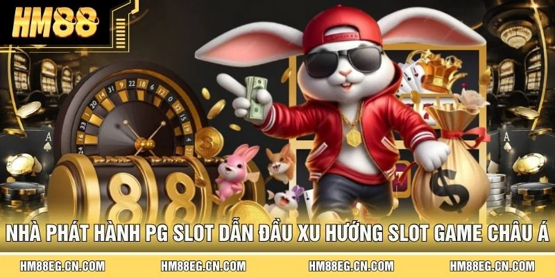 PG Slot - Top Nhà Phát Hành Game Đỉnh Cao Hợp Tác Cùng HM88